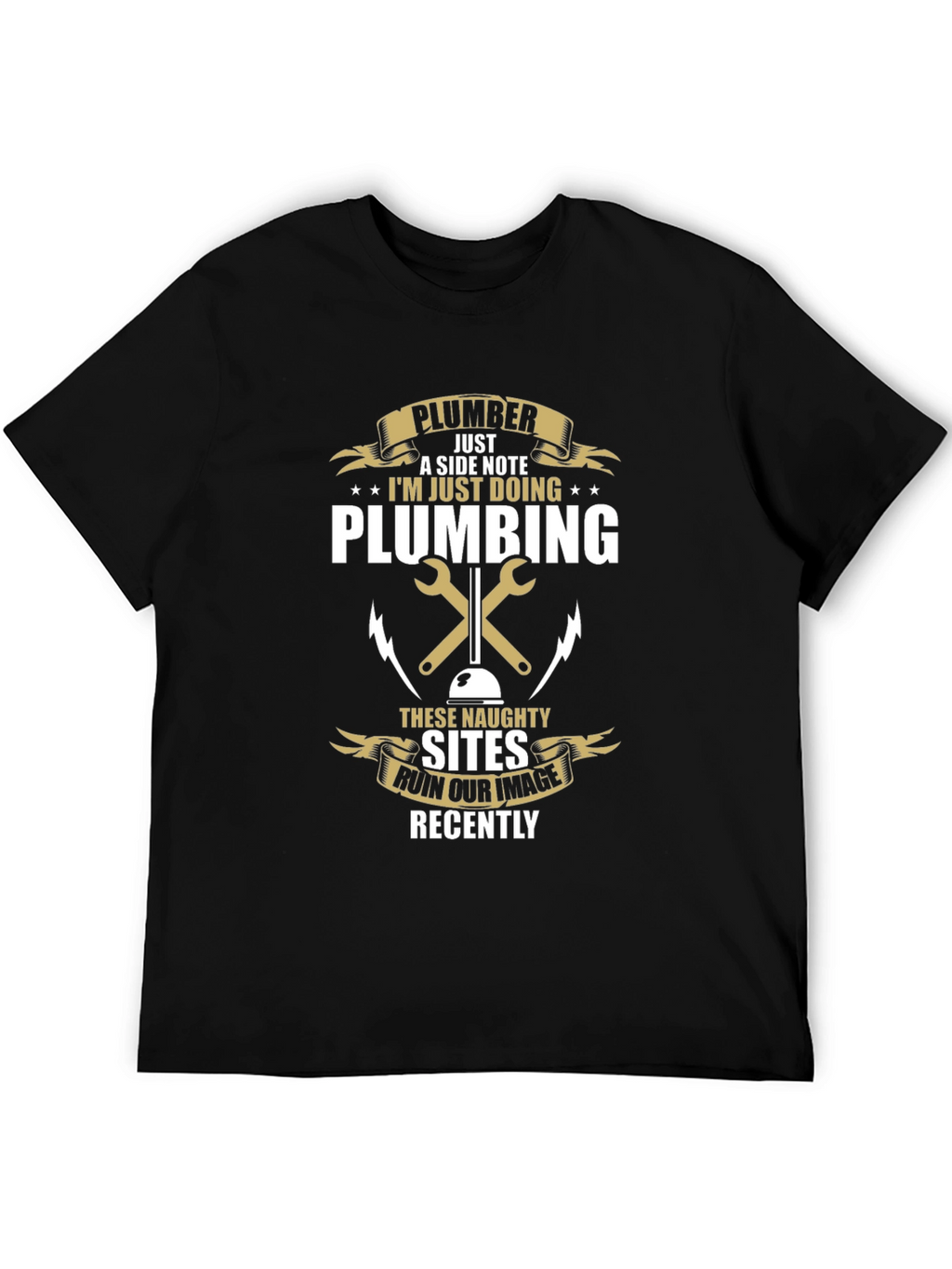 Funny Plumber T-Shirt - Naughty Sites Joke