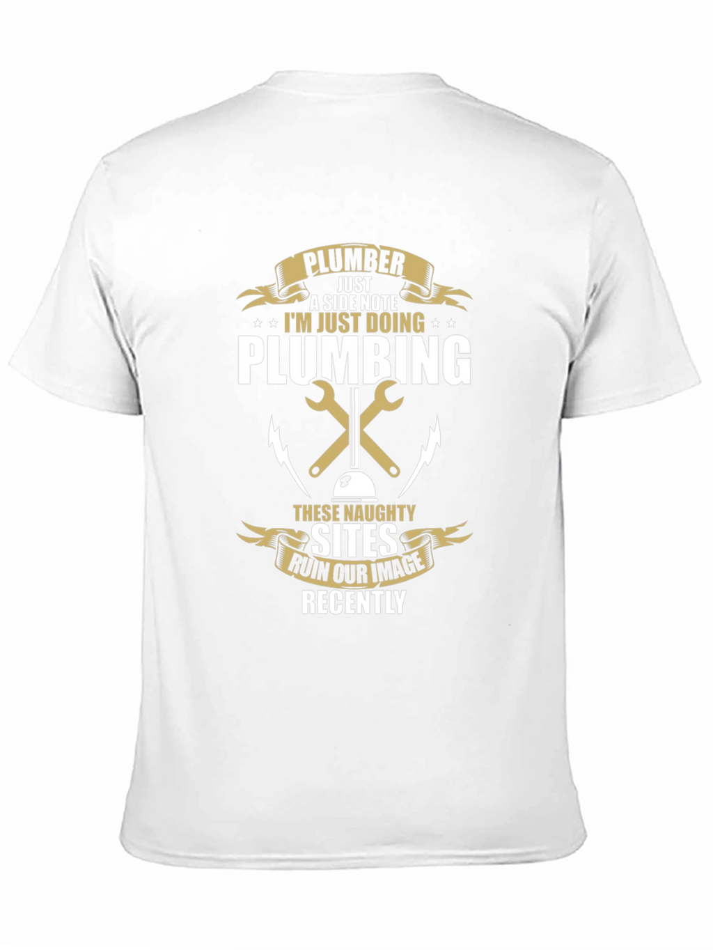Funny Plumber T-Shirt - Naughty Sites Joke