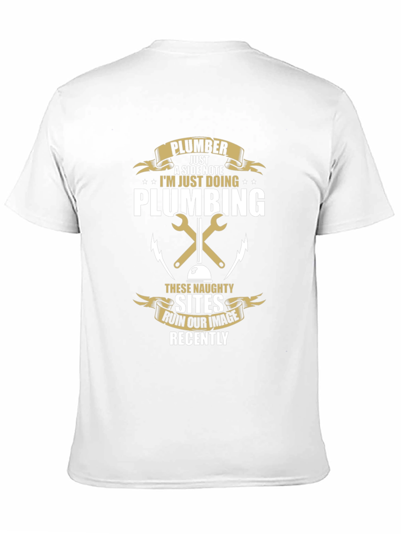 Funny Plumber T-Shirt - Naughty Sites Joke