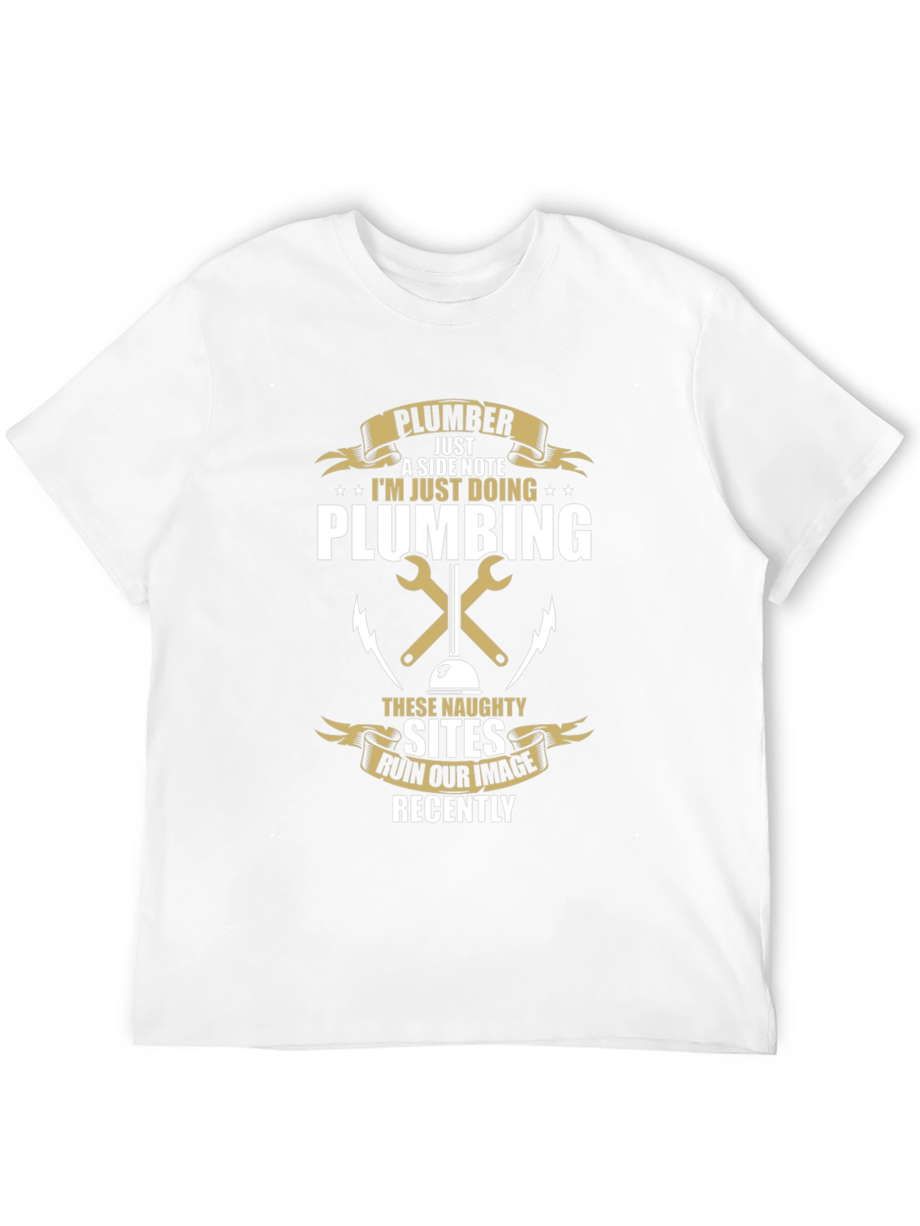 Funny Plumber T-Shirt - Naughty Sites Joke