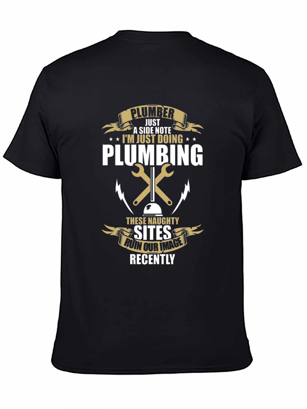 Funny Plumber T-Shirt - Naughty Sites Joke