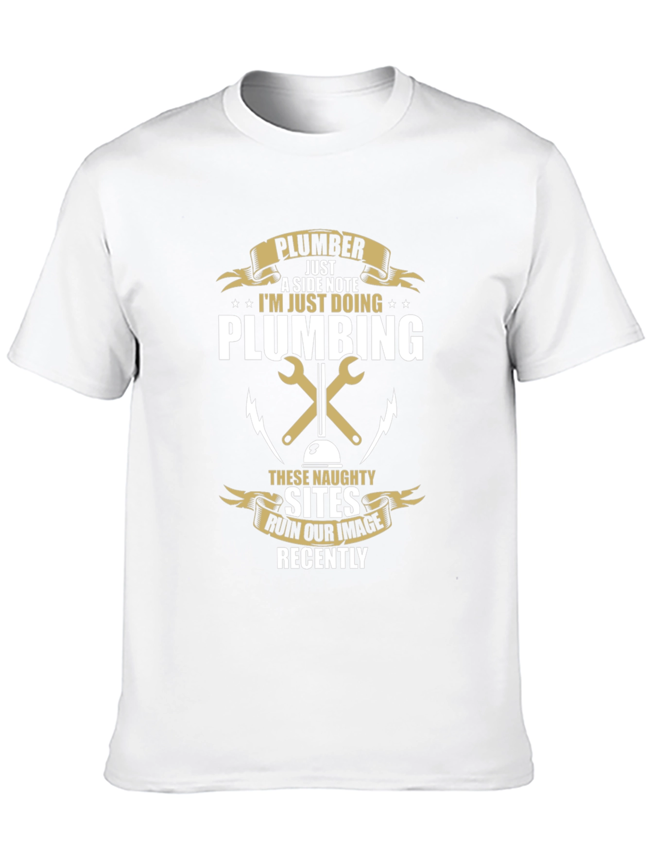 Funny Plumber T-Shirt - Naughty Sites Joke