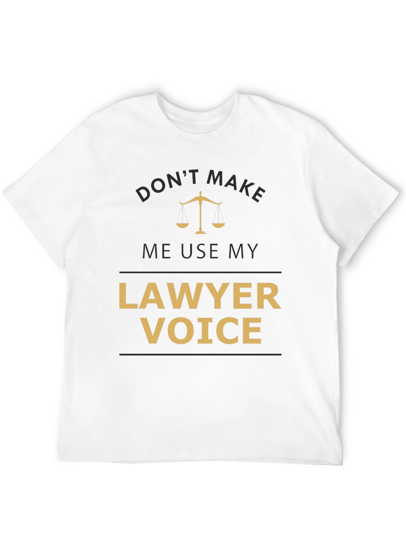 Lawyer Voice T-Shirt - Funny Attorney Gift