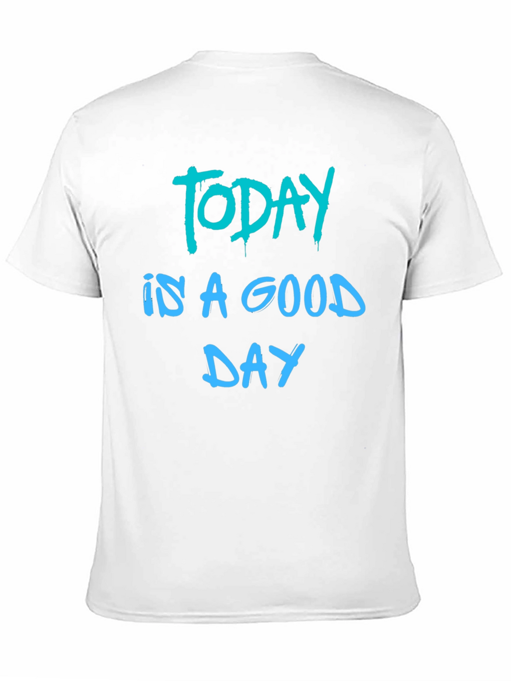 Today Is A Good Day Black T-Shirt
