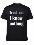 Trust Me I Know Nothing T-Shirt Black Cotton Tee