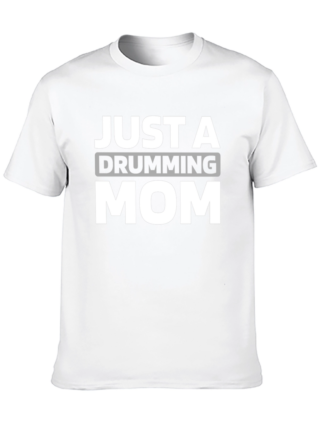 Just a Drumming Mom T-Shirt