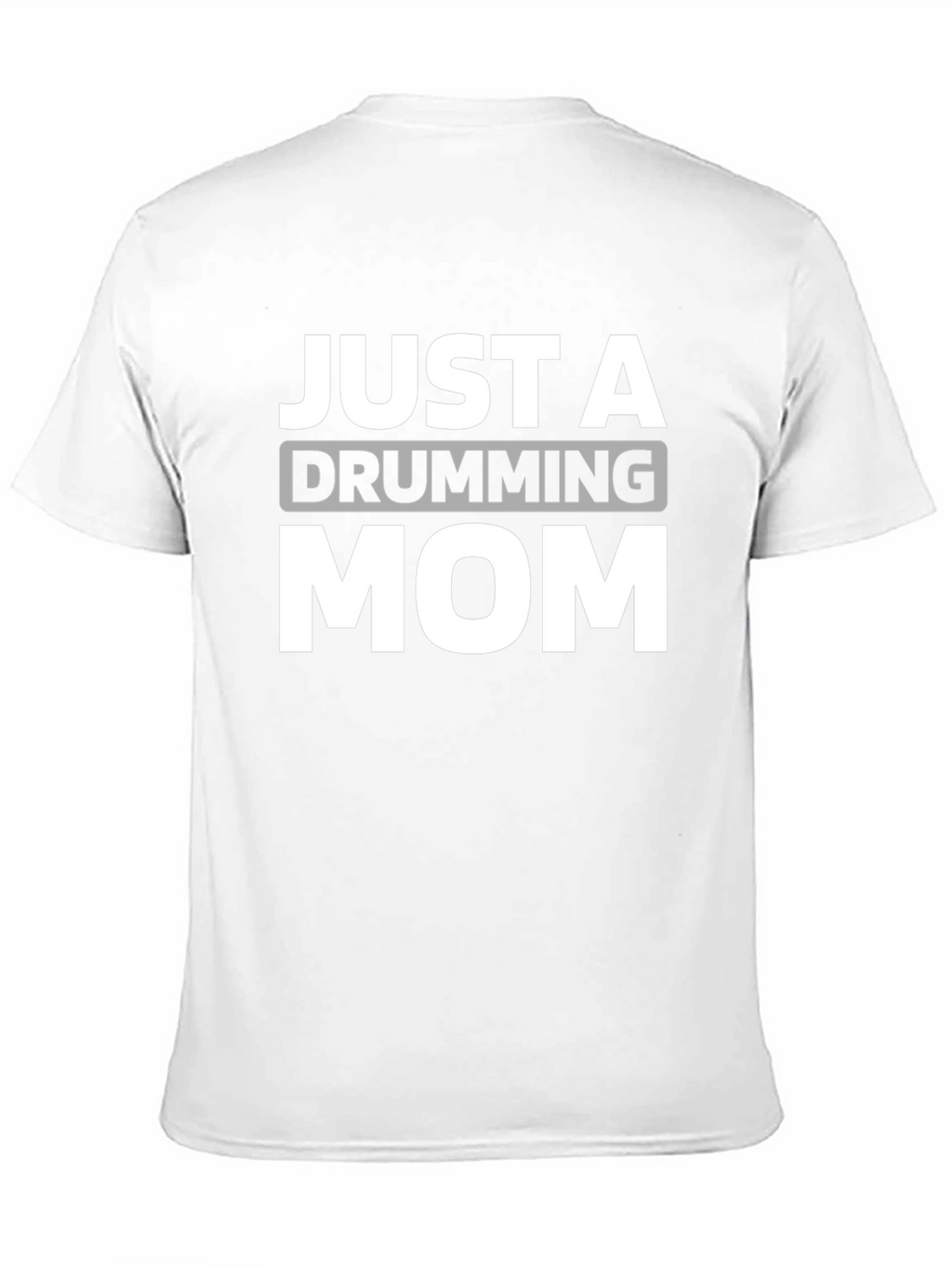 Just a Drumming Mom T-Shirt