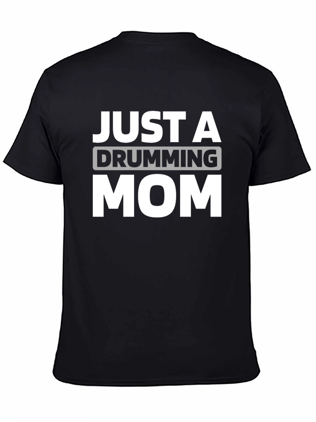 Just a Drumming Mom T-Shirt