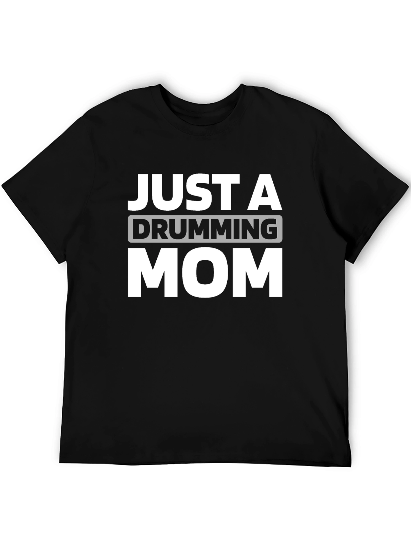 Just a Drumming Mom T-Shirt
