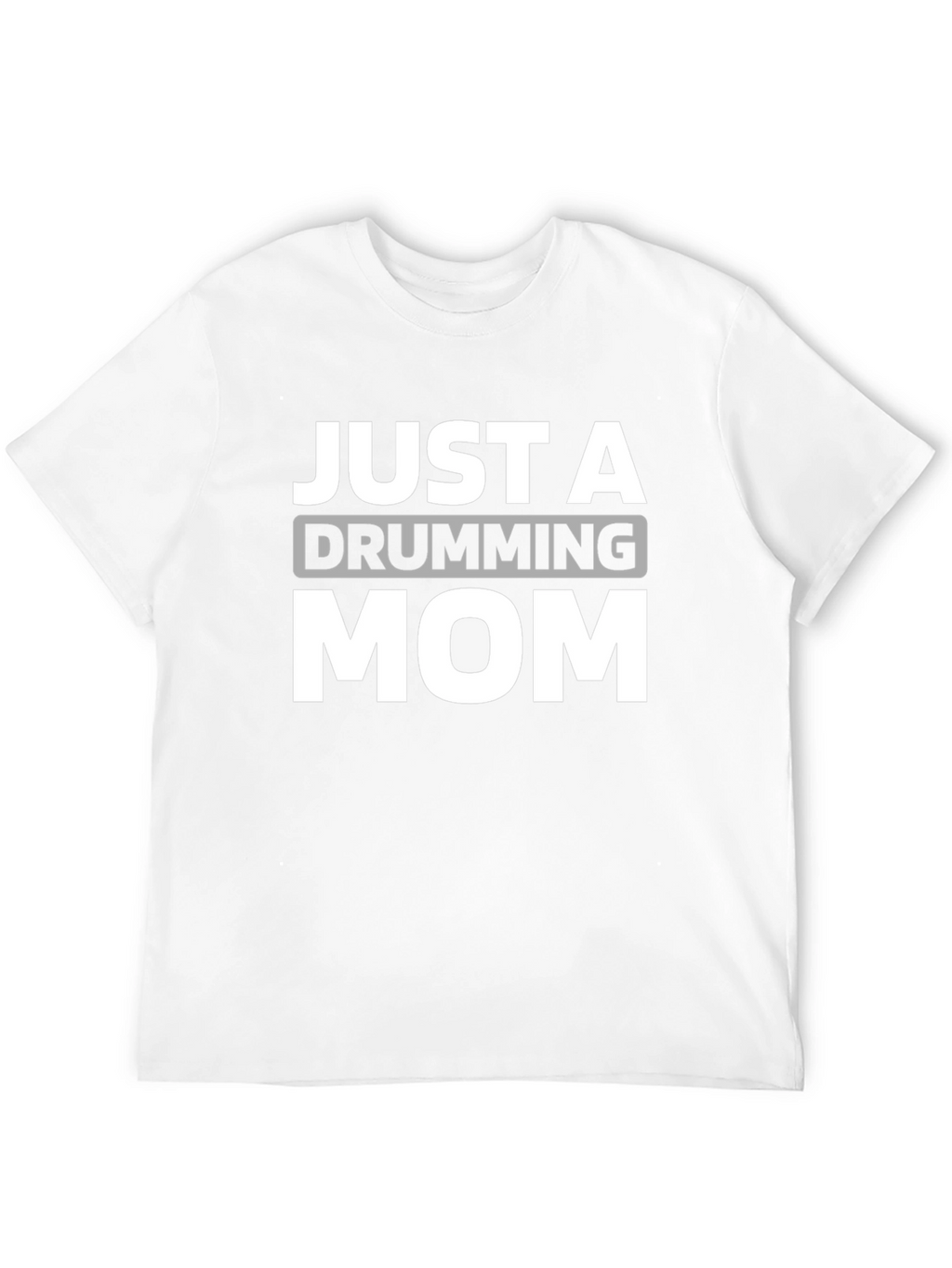 Just a Drumming Mom T-Shirt