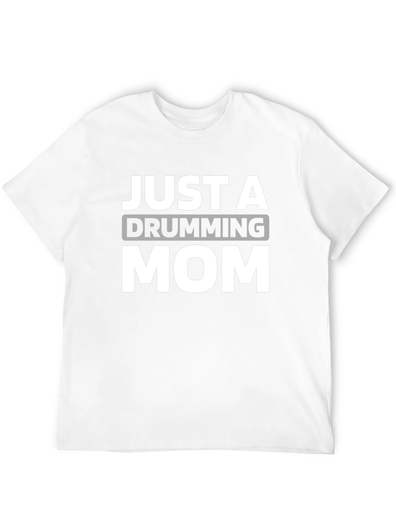 Just a Drumming Mom T-Shirt