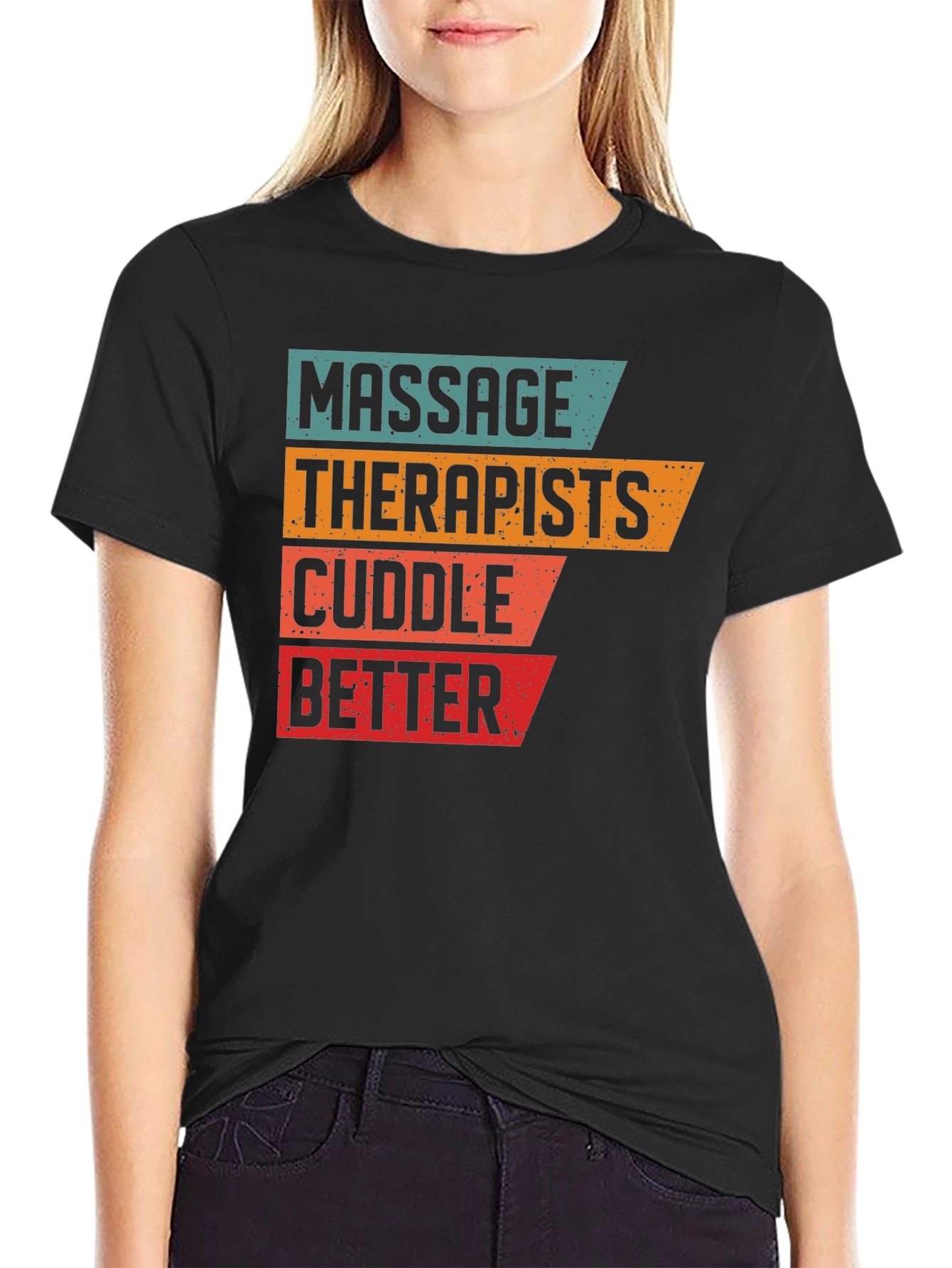 Massage Therapists Cuddle Better T-Shirt