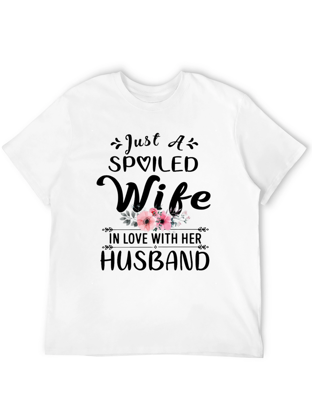 Spoiled Wife T-Shirt - Husband Love Tee