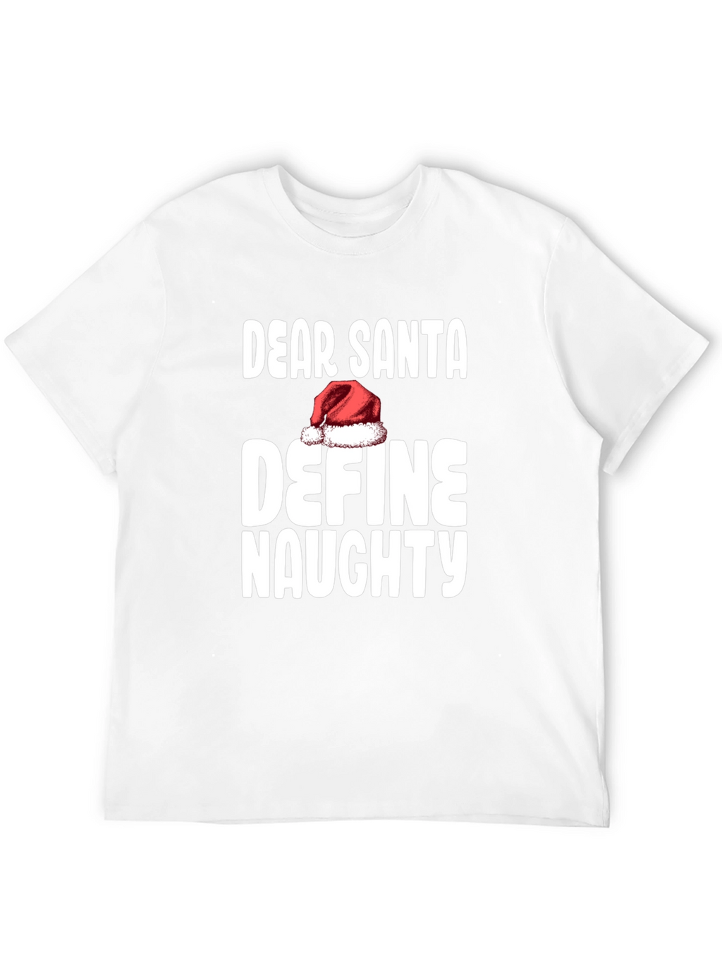Dear Santa Define Naughty Christmas T-Shirt