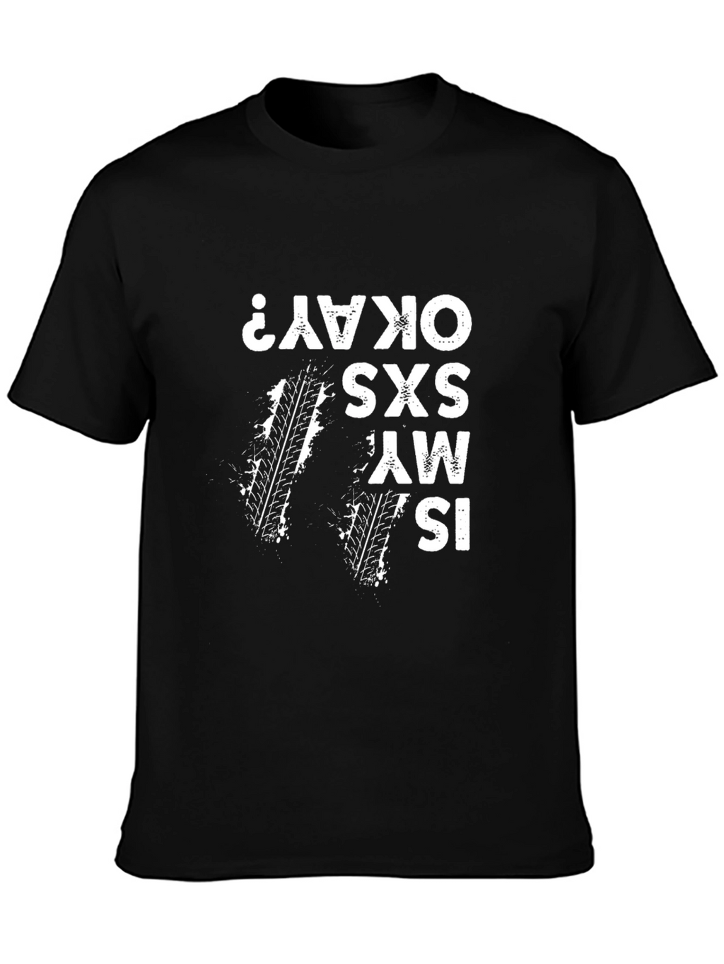 Is My SXS Okay? Mens Black Graphic Tee