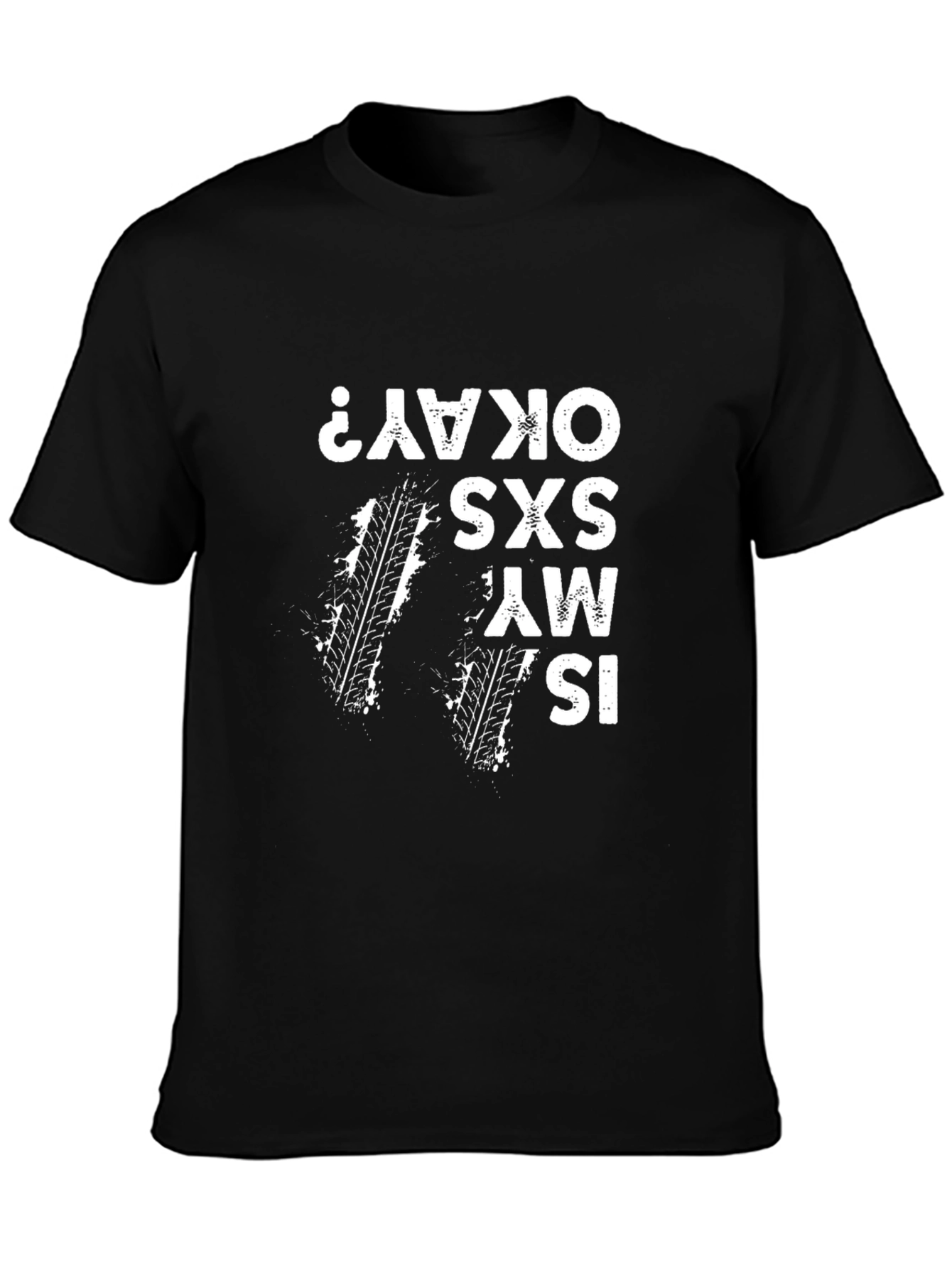 Is My SXS Okay? Mens Black Graphic Tee