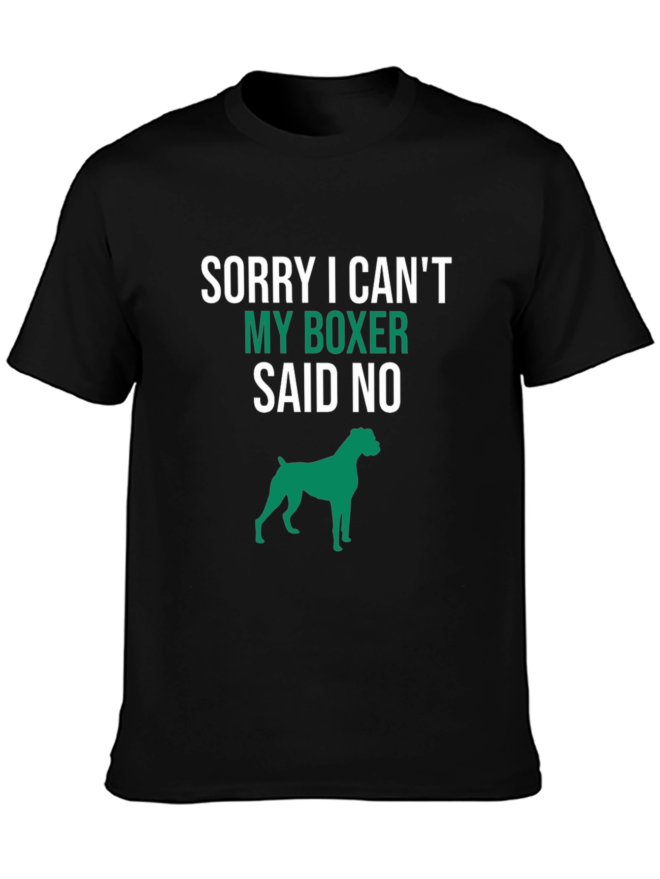 Funny Dog Boxer T-Shirt: Sorry My Boxer Said No