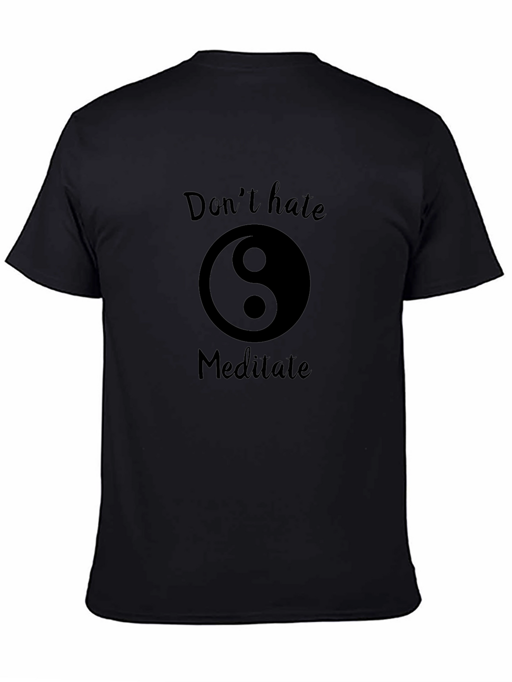 Dont Hate Meditate Black T-Shirt