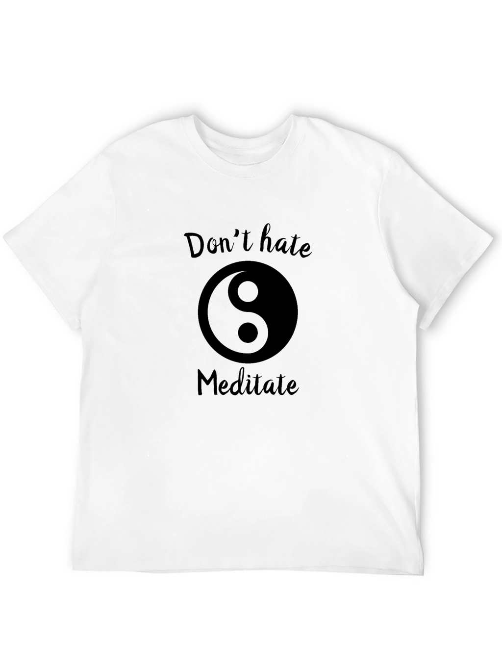 Dont Hate Meditate Black T-Shirt