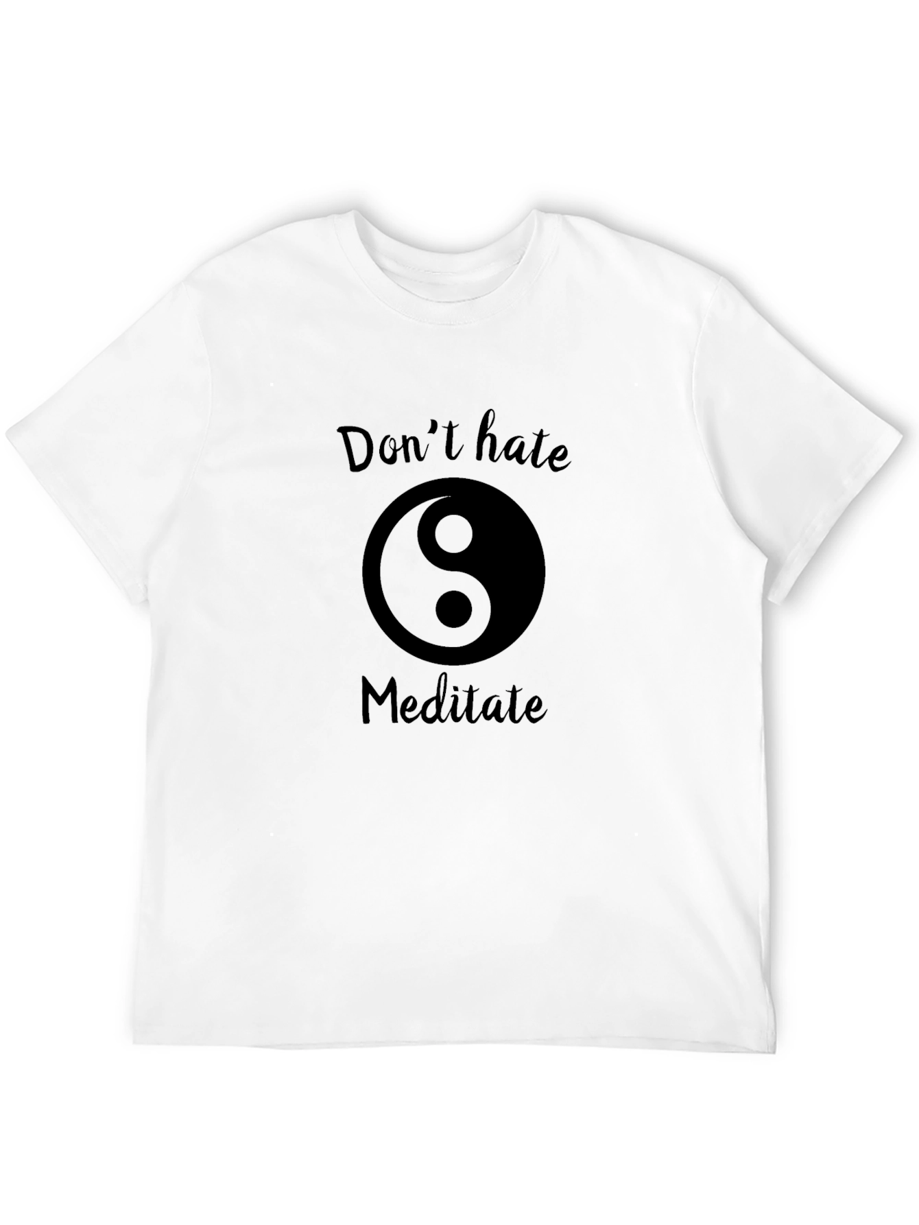 Dont Hate Meditate Black T-Shirt