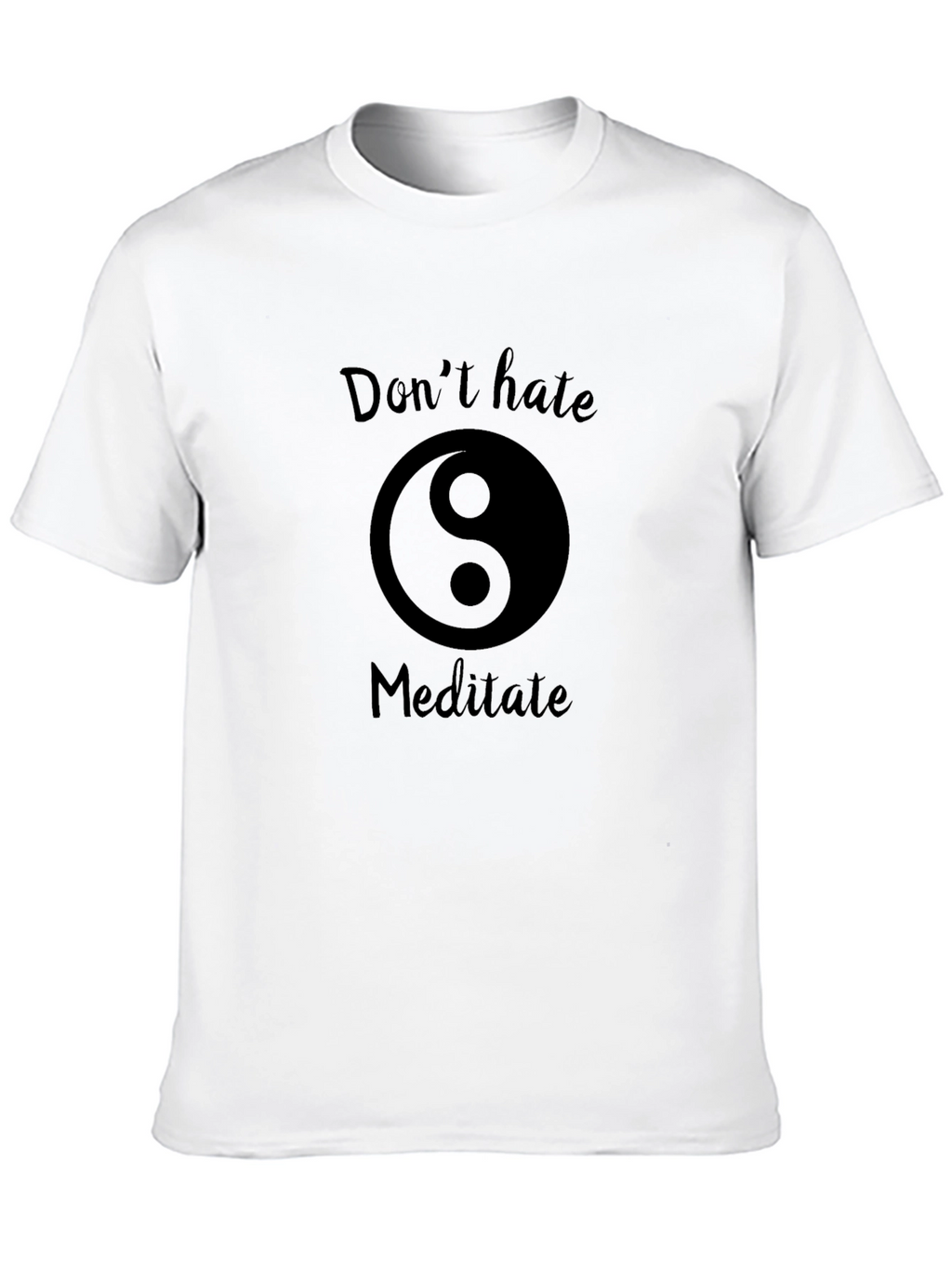 Dont Hate Meditate Black T-Shirt