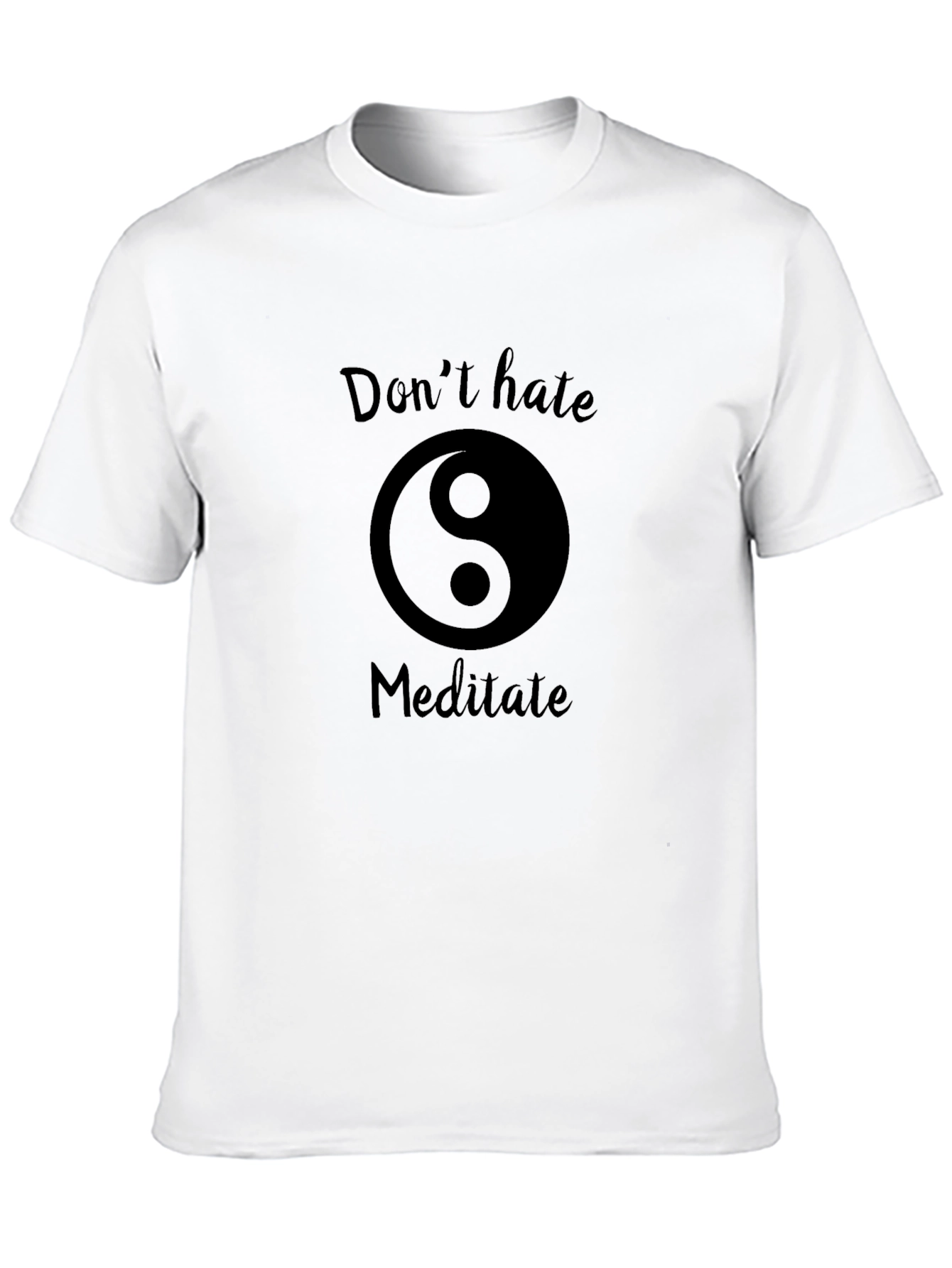 Dont Hate Meditate Black T-Shirt
