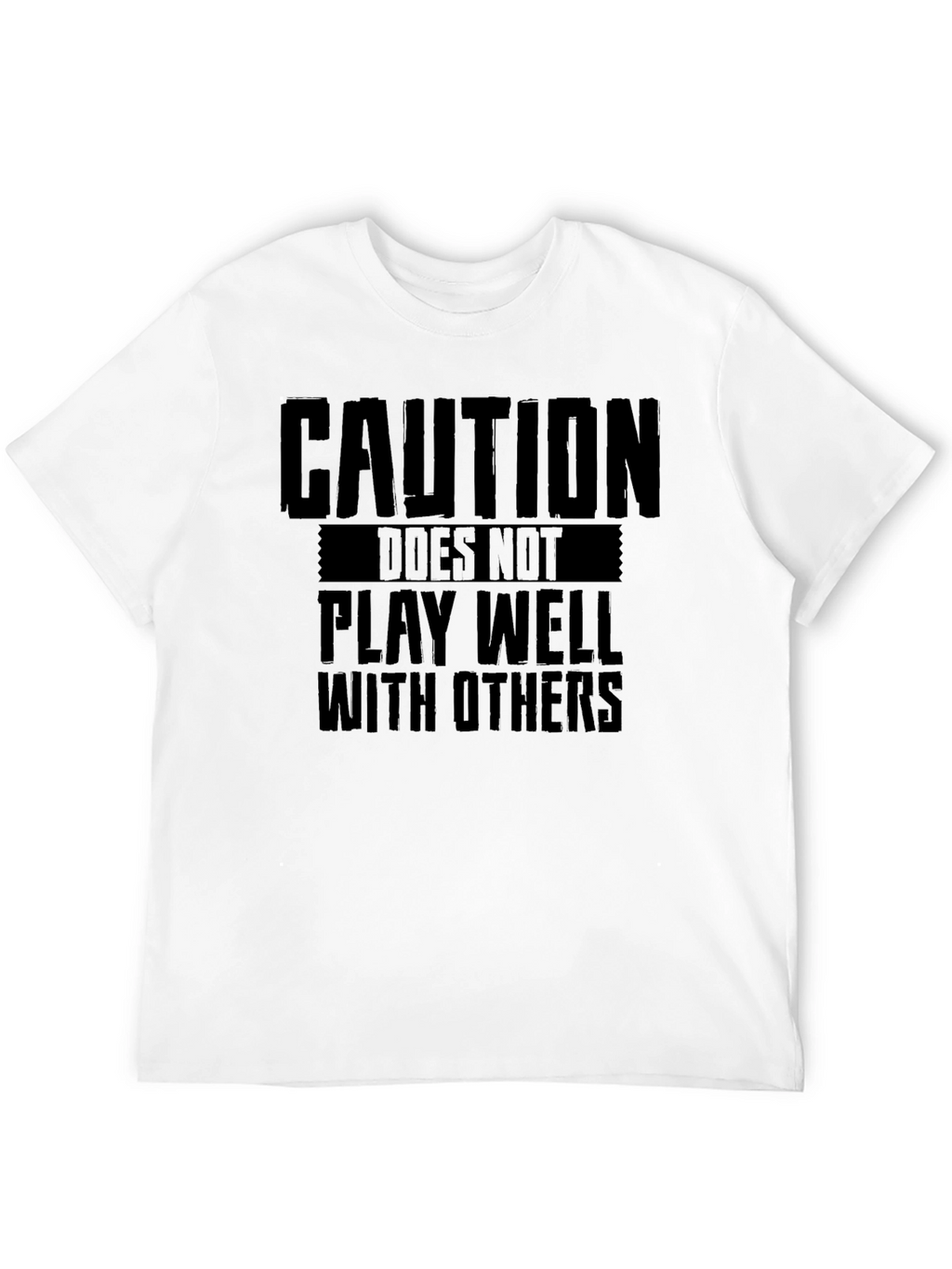 Caution: Does Not Play Well With Others T-Shirt