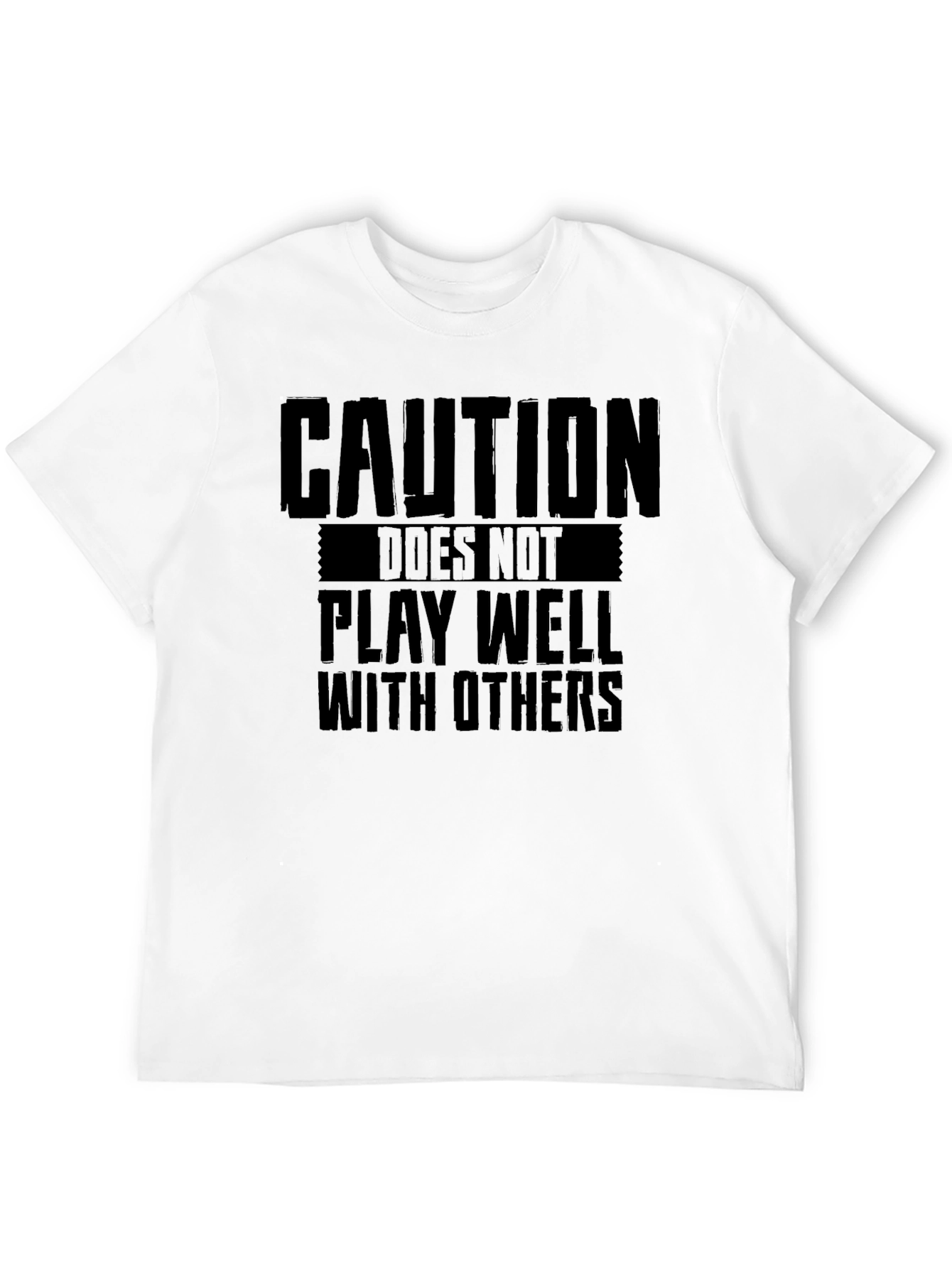 Caution: Does Not Play Well With Others T-Shirt