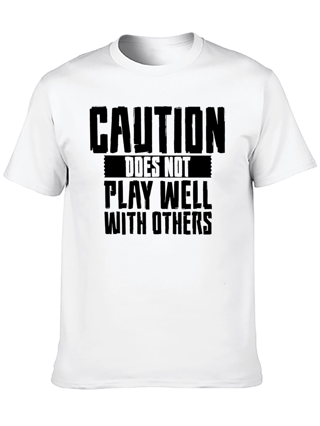 Caution: Does Not Play Well With Others T-Shirt