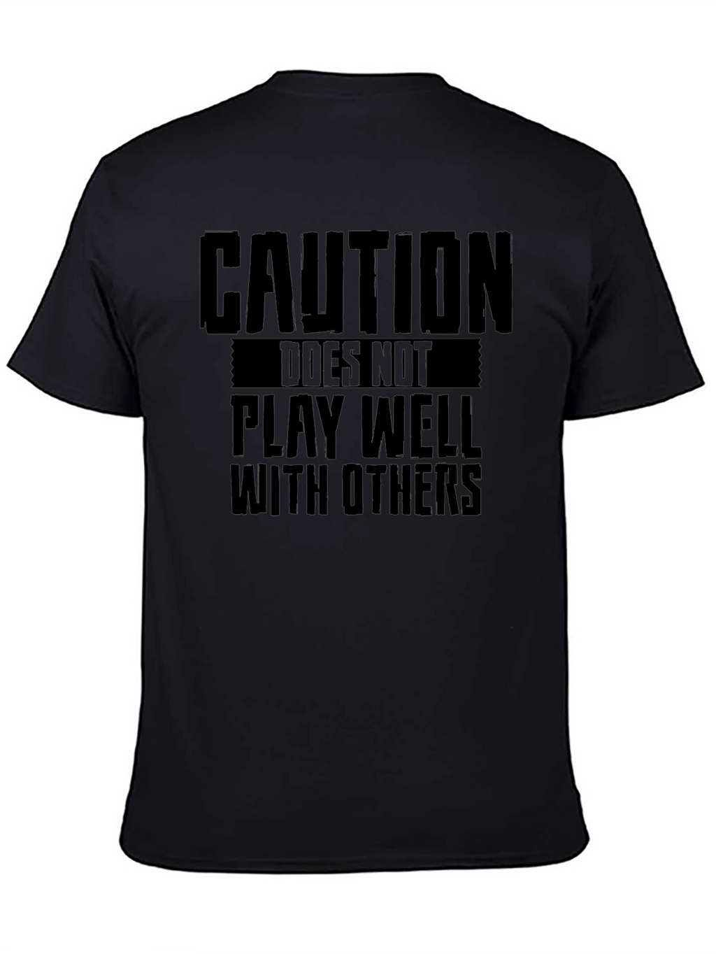 Caution: Does Not Play Well With Others T-Shirt