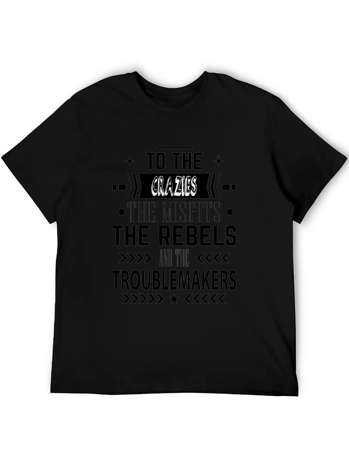 The Crazies Misfits Rebels Troublemakers T-Shirt