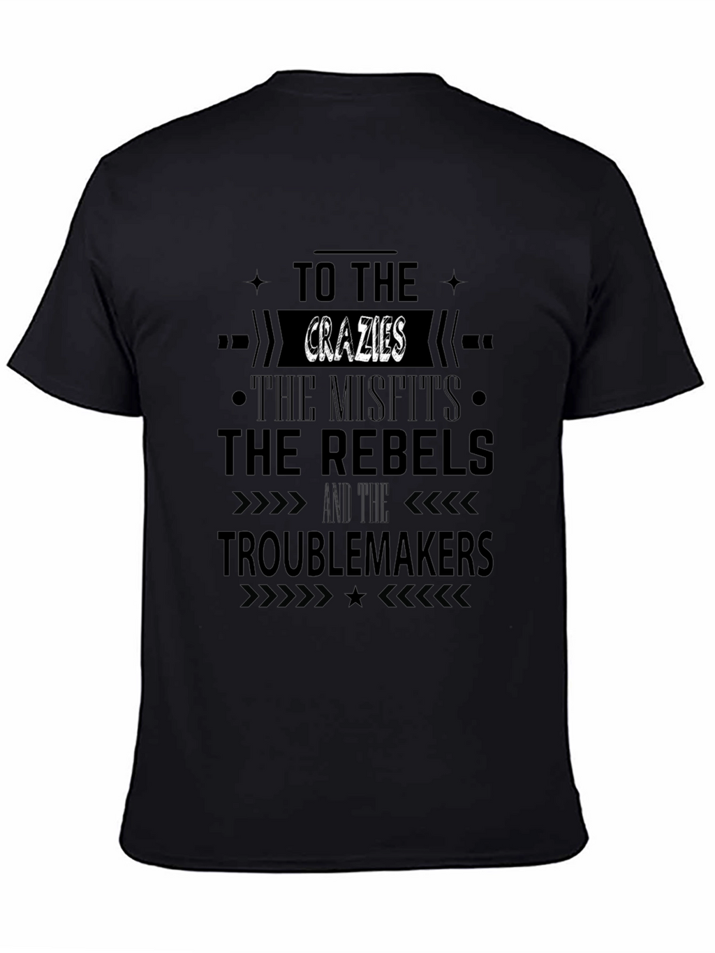 The Crazies Misfits Rebels Troublemakers T-Shirt