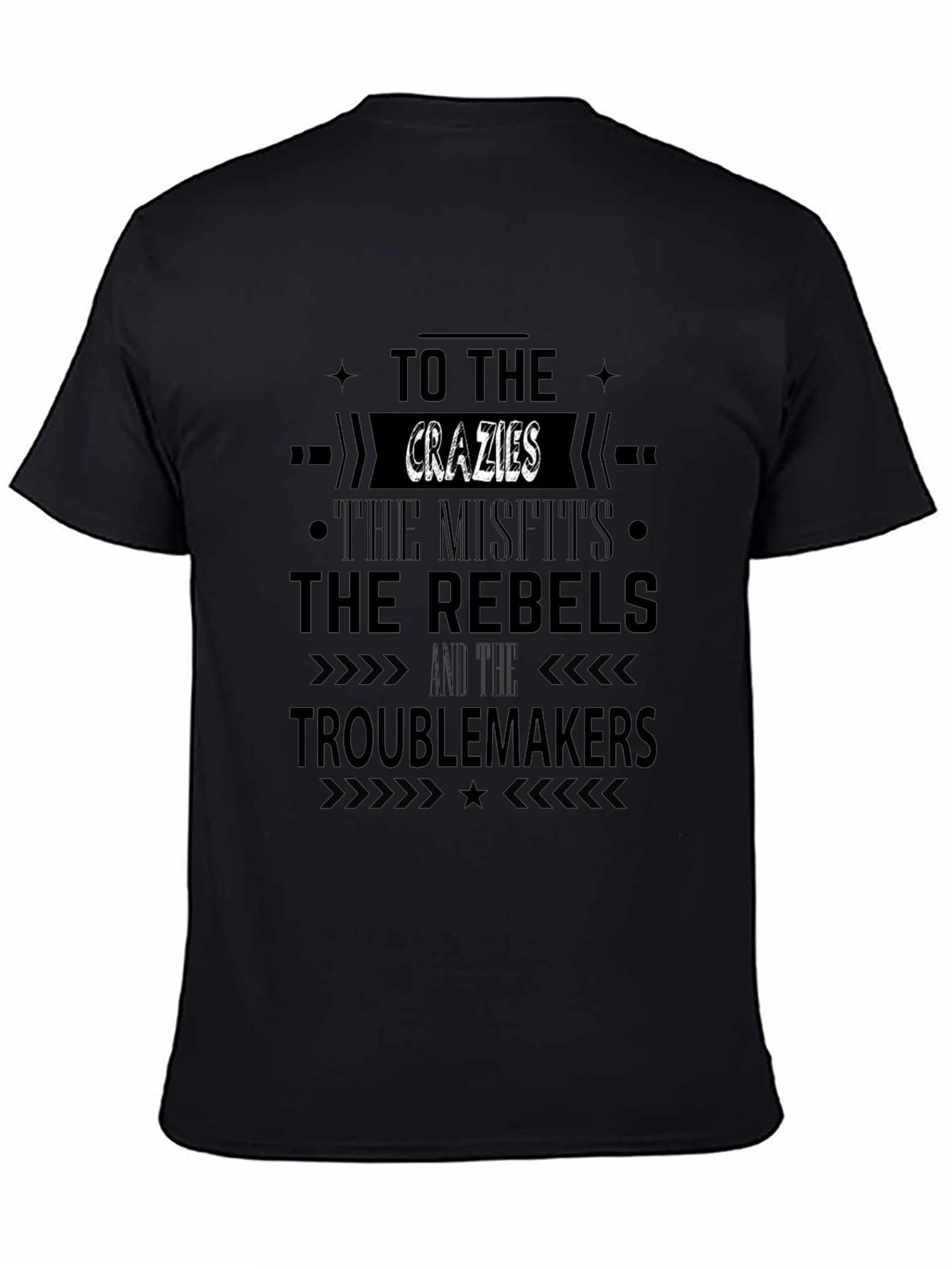 The Crazies Misfits Rebels Troublemakers T-Shirt