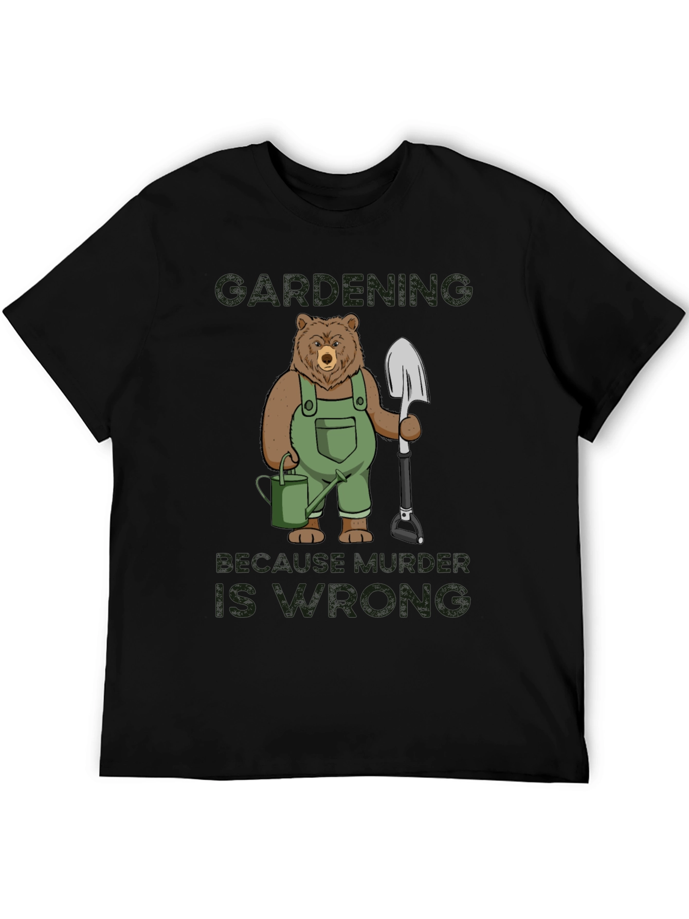 Gardening Bear T-Shirt: Because Murder is Wrong Funny Tee