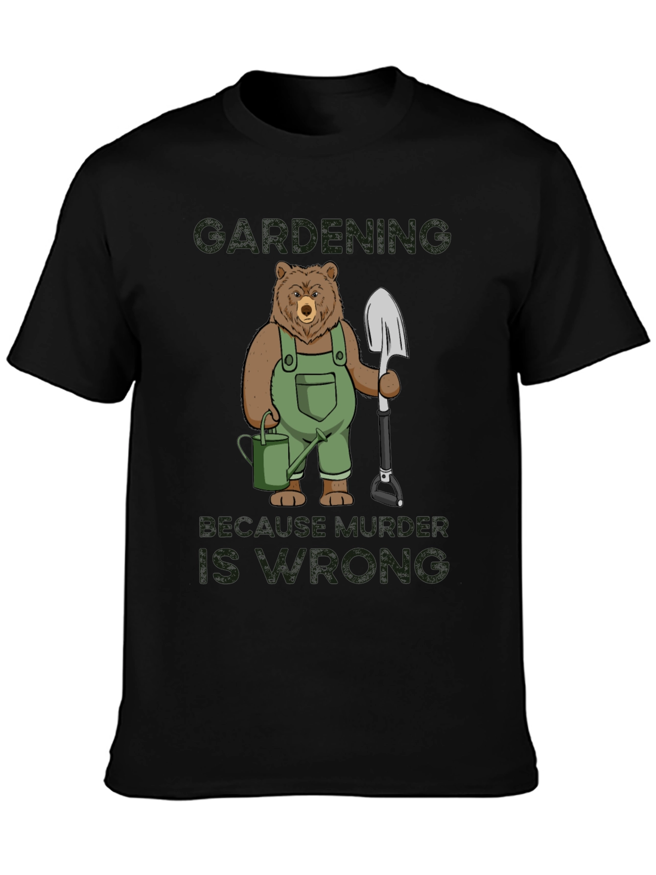 Gardening Bear T-Shirt: Because Murder is Wrong Funny Tee