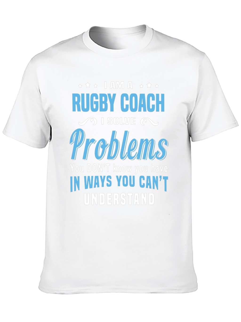 Rugby Coach Problem Solver T-Shirt