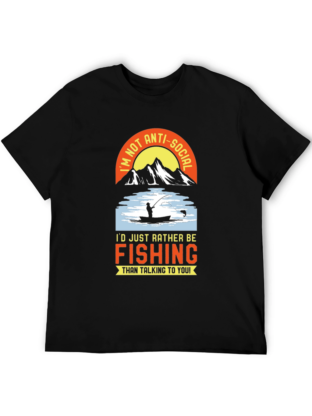 Fishing T-Shirt - Id Rather Be Fishing Anti-Social Tee