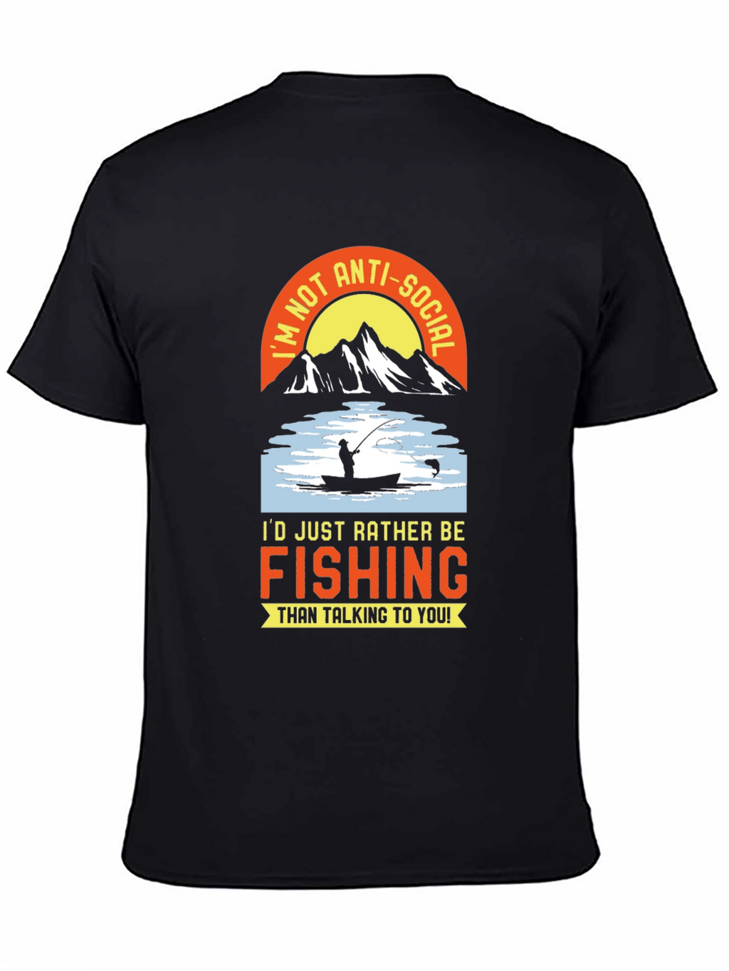 Fishing T-Shirt - Id Rather Be Fishing Anti-Social Tee