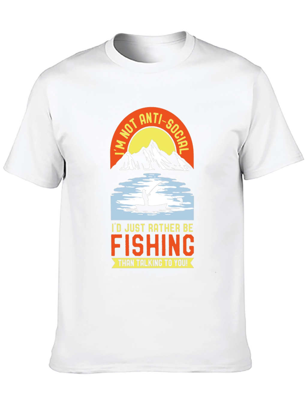 Fishing T-Shirt - Id Rather Be Fishing Anti-Social Tee