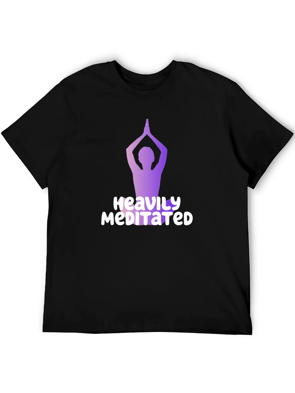 Heavily Meditated T-Shirt - Yoga Pose Graphic Tee