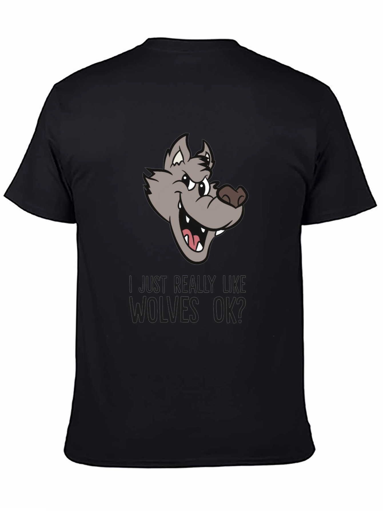 Wolf Lover Graphic Tee - I Just Really Like Wolves OK?