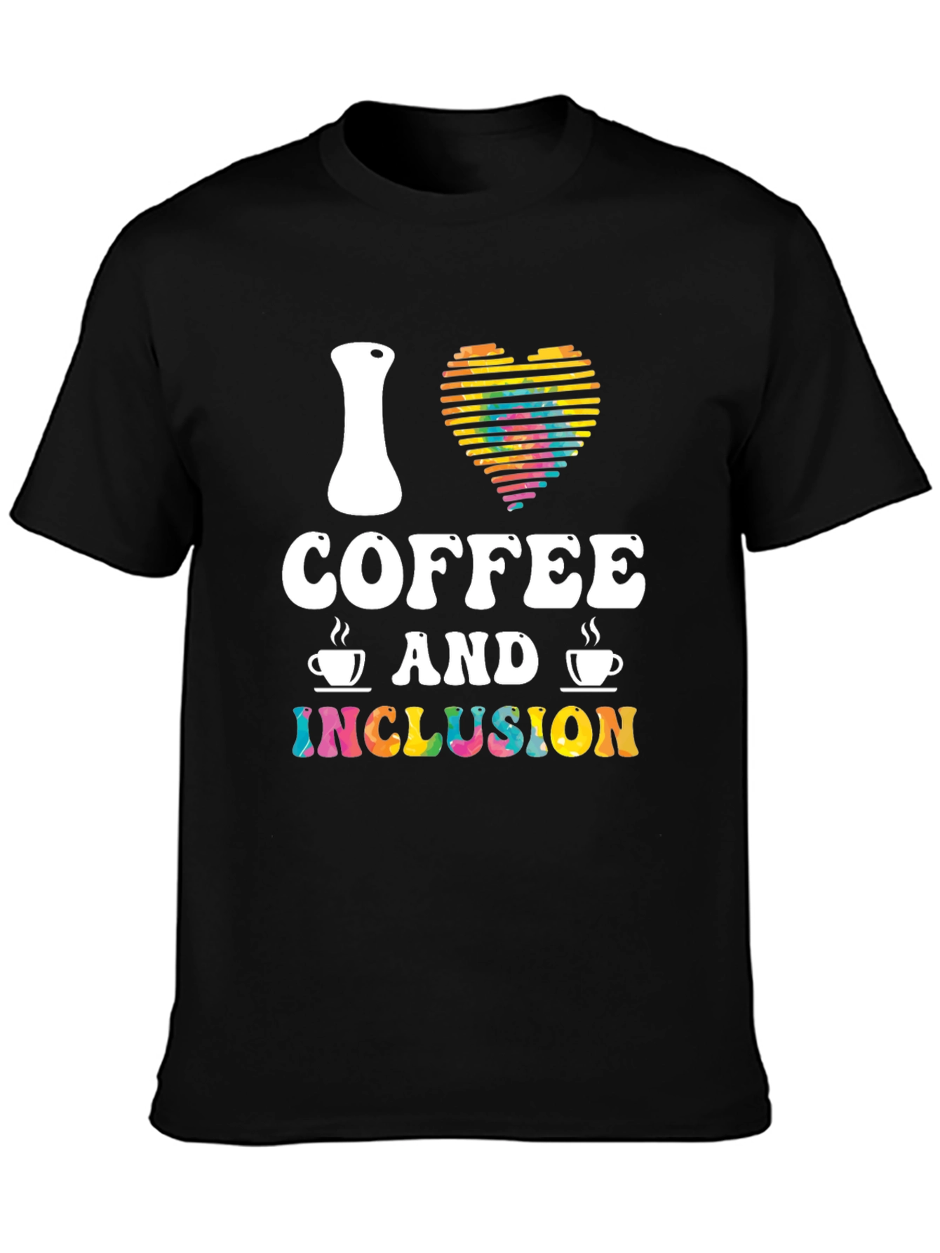 I Love Coffee and Inclusion T-Shirt