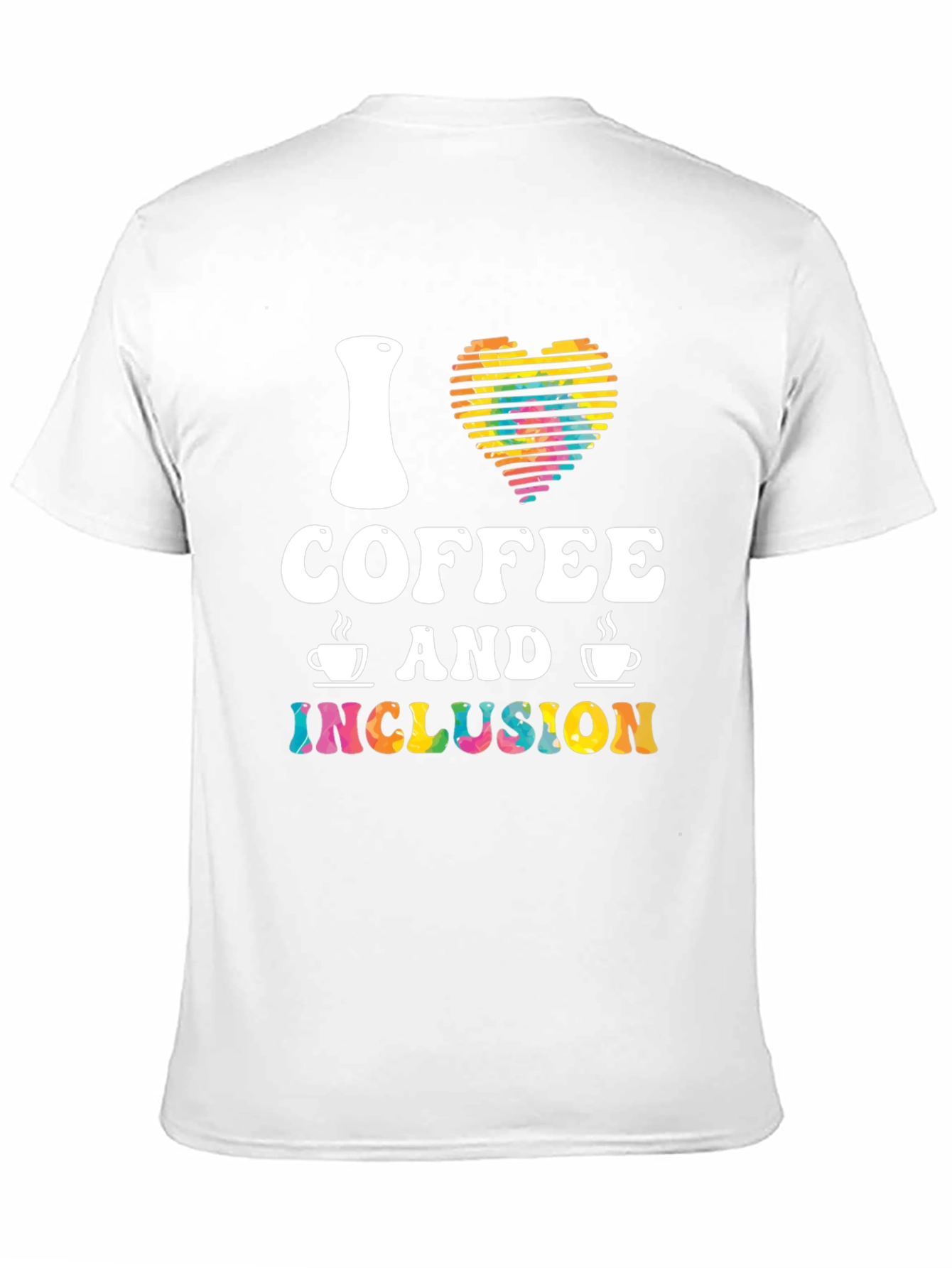 I Love Coffee and Inclusion T-Shirt