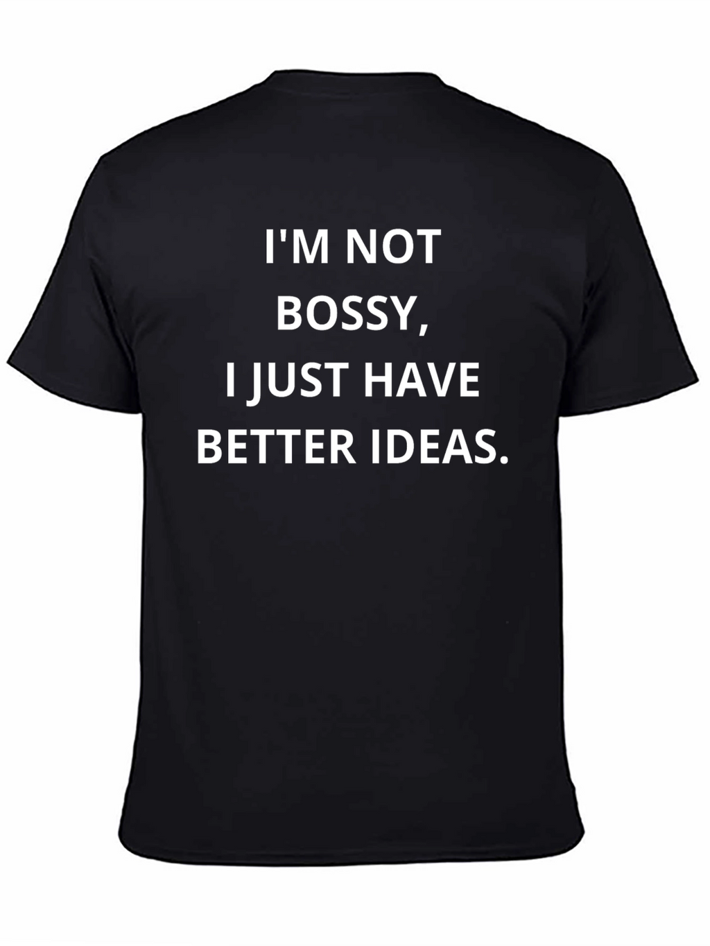 Im Not Bossy Funny Slogan T-Shirt