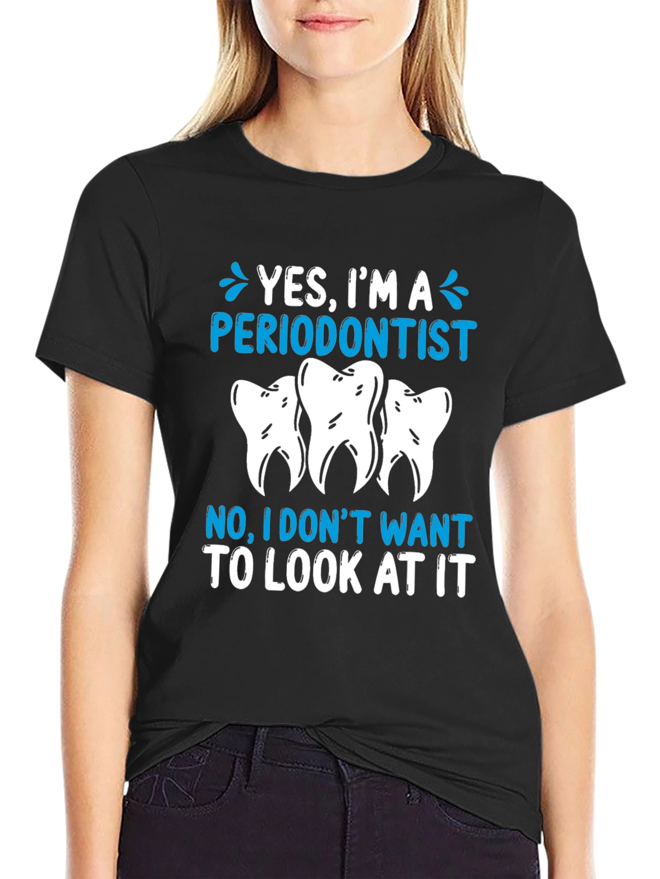 Periodontist Humor T-Shirt - Yes Im A Periodontist