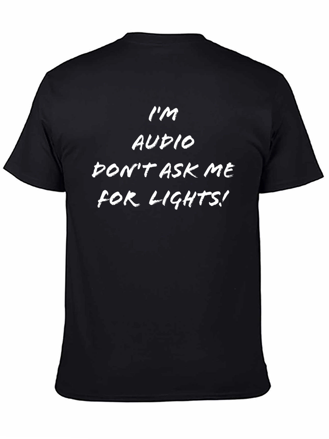 Im Audio Dont Ask Me For Lights! Black T-Shirt
