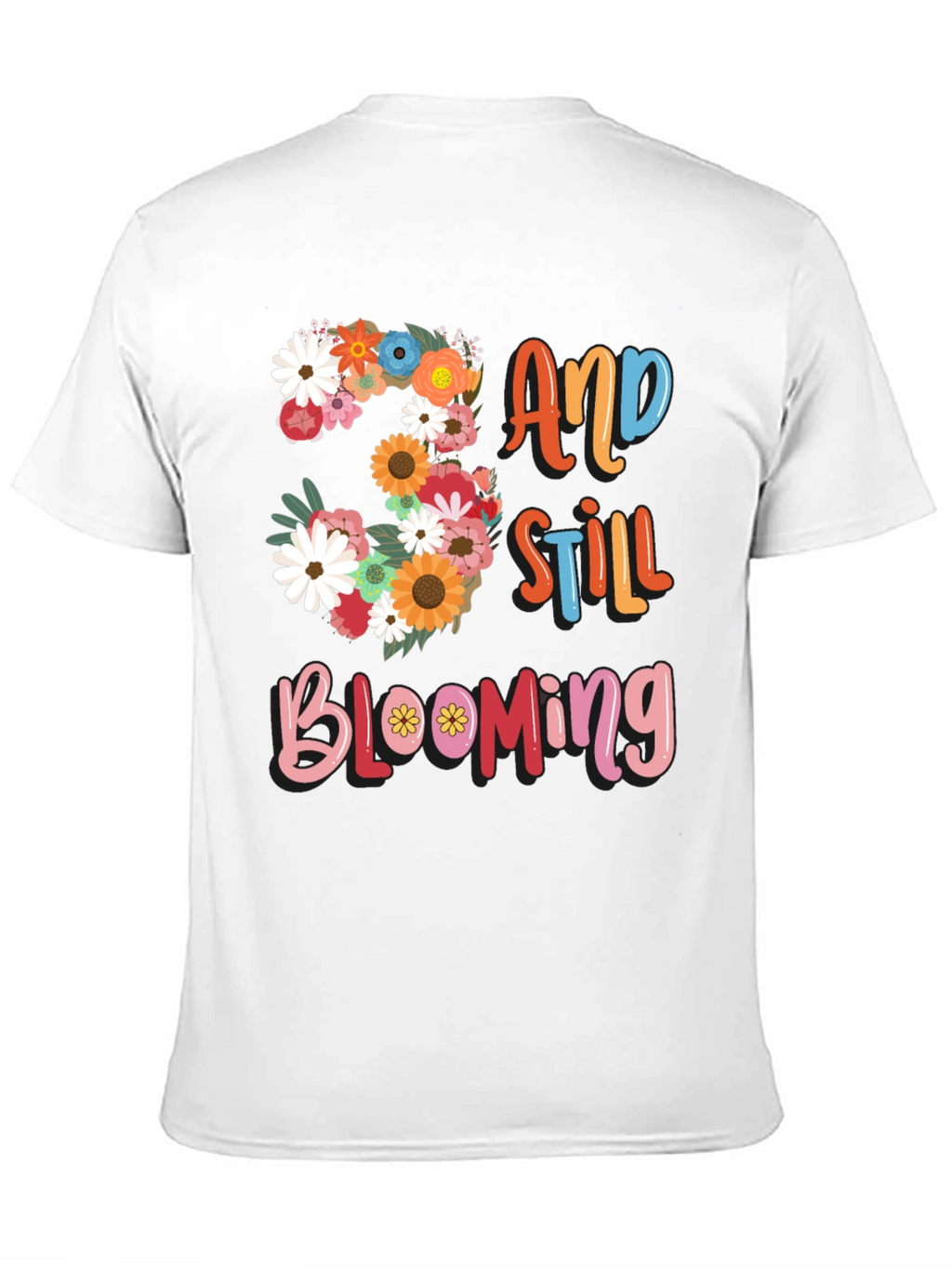 33 And Still Blooming Floral Graphic Tee