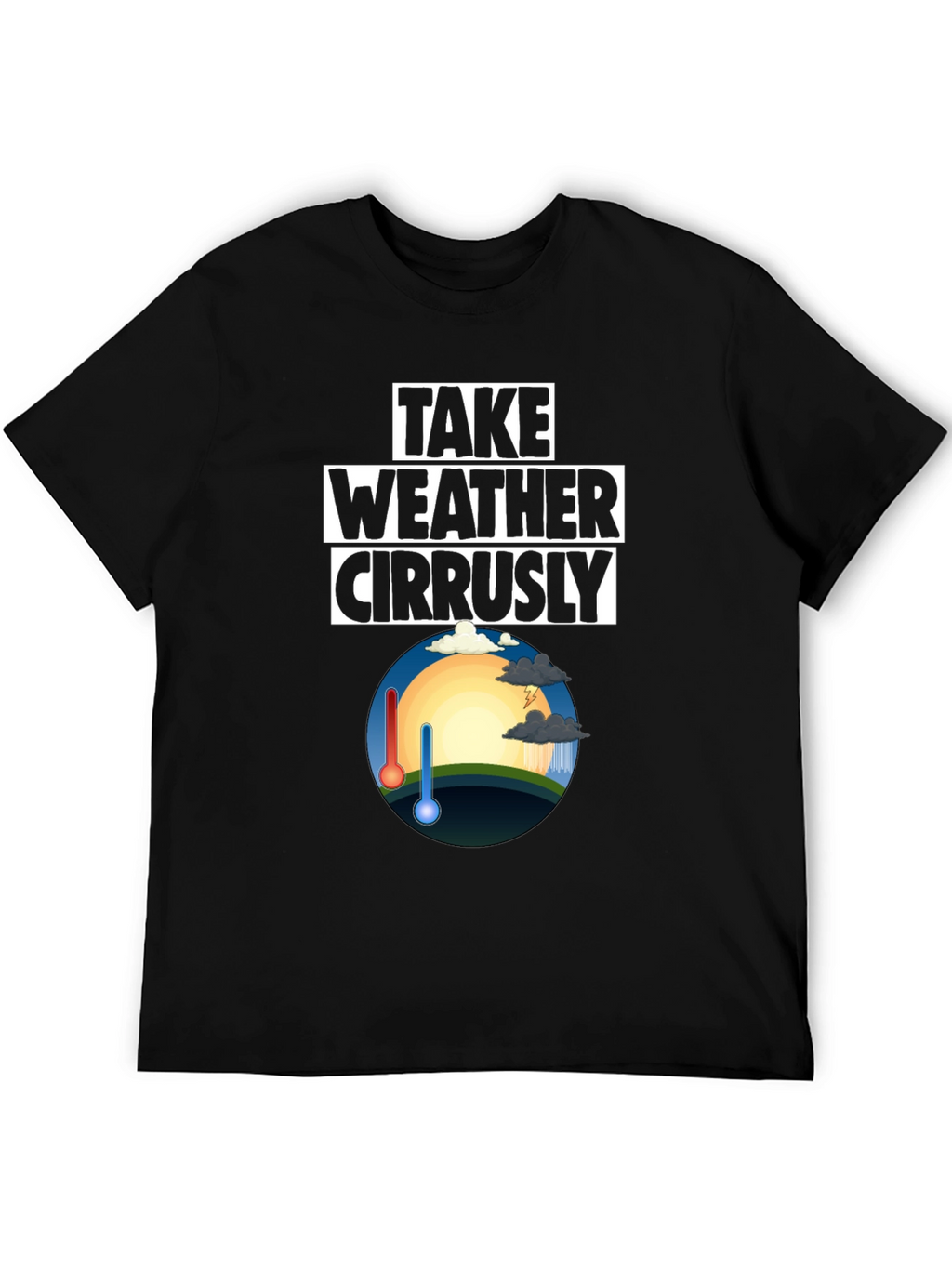 Weather Pun T-Shirt - Take Weather Cirrusly Black Tee