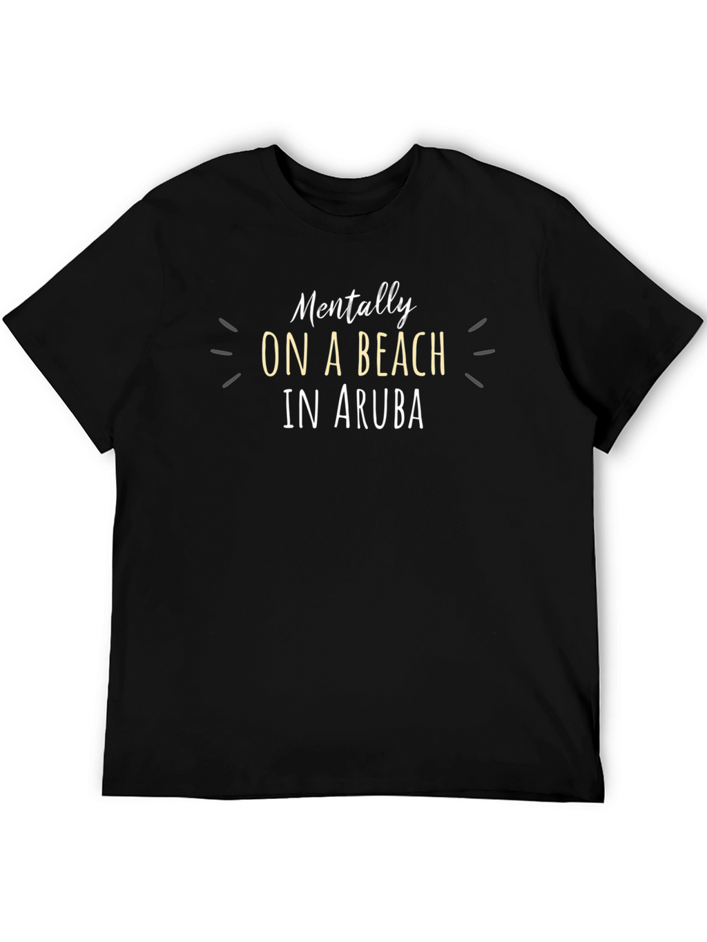 Mentally On A Beach In Aruba Black T-Shirt