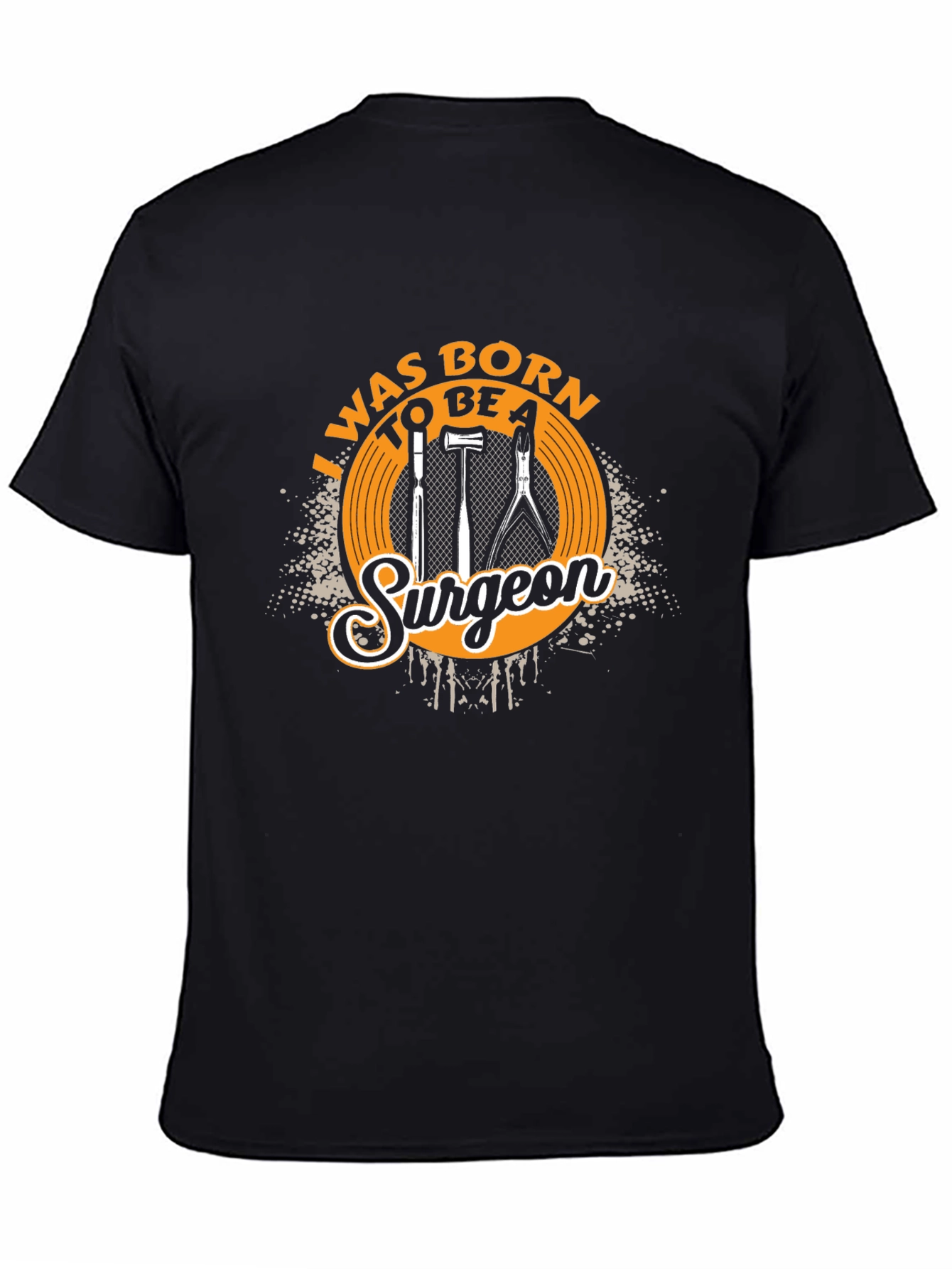 Surgeon T-Shirt - I Was Born to Be A Surgeon Tee